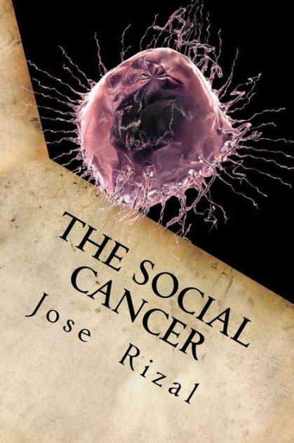 The Social Cancer: A Complete English Version Of Noli Me Tangere By ...