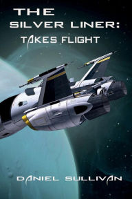 Title: The Silver Liner: Takes Flight!, Author: Author Services By Cu