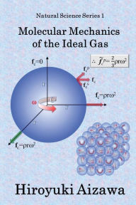 Title: Molecular Mechanics of the Ideal Gas, Author: Hiroyuki Aizawa