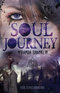 Title: Soul Journey (Soul Series Book 1), Author: Miranda Shanklin