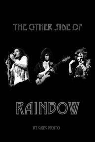 Title: The Other Side of Rainbow, Author: Greg Prato