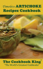 Timeless ARTICHOKE Recipes Cookbook