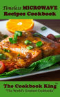 Timeless MICROWAVE Recipes Cookbook