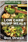 Low Carb Dump Meals: Over 165+ Low Carb Slow Cooker Meals, Dump Dinners Recipes, Quick & Easy Cooking Recipes, Antioxidants & Phytochemicals, Soups Stews and Chilis, Slow Cooker Recipes