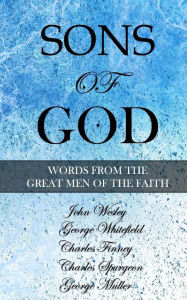 Title: Sons of God: Words from the Great Men of the Faith, Author: George Whitefield