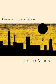 Title: Cinco Semanas en Globo (Spanish Edition), Author: Julio Verne