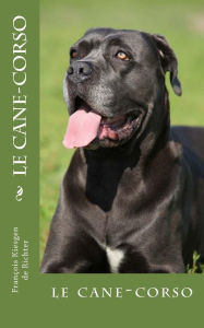 Title: Le cane-corso, Author: Franacois Kiesgen de Richter