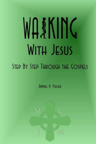 Title: Walking With Jesus: Step By Step Through the Gospels, Author: Douglas Knighton