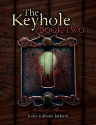 Title: The Keyhole Book Two: Unlikely Alliance, Author: JoAn Gilmore-Jackson