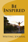 Be Inspired: Writing Journal