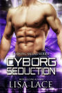 Cyborg Seduction: A Science Fiction Cyborg Romance