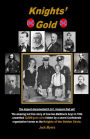 Knights' Gold: The amazing but true story of how two Baltimore boys in 1934 unearthed 5,000 gold coins hidden by a secret Confederate organization known as the Knights of the Golden Circle.