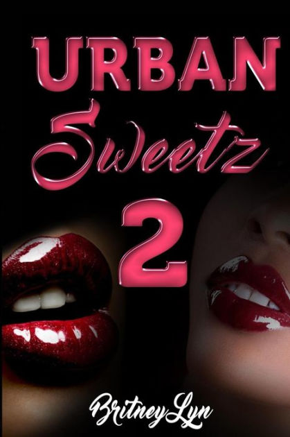 Urban Sweetz 2 By Britney Lyn Paperback Barnes And Noble®