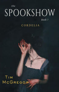 Title: Spookshow 7: Cordelia, Author: Tim McGregor