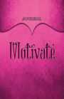 Motivate Journal: Pink 5.5x8.5 240 Page Lined Journal Notebook Diary (Volume 1)