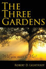 The Three Gardens: Will You Meet Me?