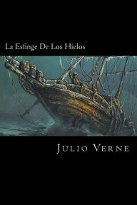 Title: La Esfinge De Los Hielos (Spanish Edition), Author: Julio Verne