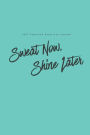 2017 Food and Exercise Journal Sweat Now, Shine Later: (6x9 Fitness Journal)
