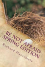 Be Not Afraid-Spring Edition: Courage for the Modern World