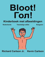 Title: Bloot!: Kinderboek met afbeeldingen Nederlands/Bulgaars (Tweetalige editie) (www.rich.center), Author: Kevin Carlson
