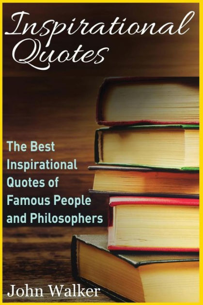 Inspirational Quotes The Best Inspirational Quotes Of Famous