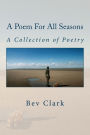 A Poem For All Seasons: A Collection of Poetry