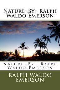 nature is an essay written by ralph waldo emerson nature is an essay written by ralph waldo emerson
