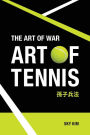 The Art of War: Art of Tennis