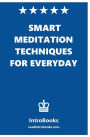 Smart Meditation Techniques for Everyday: Smart Meditation Techniques for Everyday