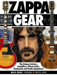 Books for download in pdf format Zappa Gear: The Unique Guitars, Amplifiers, Effects Units, Keyboards and Studio Equipment MOBI 9781540012029