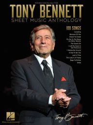 Title: Tony Bennett Sheet Music Anthology, Author: Tony Bennett