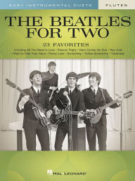 Title: The Beatles for Two Flutes: Easy Instrumental Duets, Author: Beatles