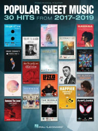 Title: Popular Sheet Music: 30 Hits from 2017-2019 Arranged for Piano/Vocal/Guitar, Author: Hal Leonard Corp.