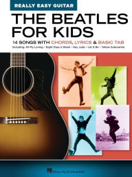 Title: The Beatles for Kids - Really Easy Guitar Series: 14 Songs with Chords, Lyrics & Basic Tab, Author: Beatles