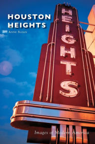 Title: Houston Heights, Author: Anne Sloan