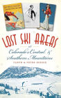 Lost Ski Areas of Colorado's Central and Southern Mountains