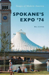 Title: Spokane's Expo '74, Author: Bill Cotter