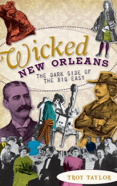 Wicked New Orleans: The Dark Side of the Big Easy
