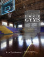 Historic Hoosier Gyms: Discovering Bygone Basketball Landmarks