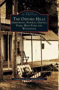 Title: The Oxford Hills: Greenwood, Norway, Oxford, Paris, West Paris, and Woodstock (Revised), Author: Diane Barnes