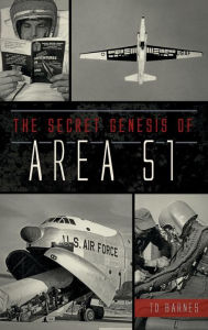 Title: The Secret Genesis of Area 51, Author: Td Barnes