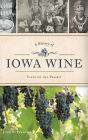 A History of Iowa Wine: Vines on the Prairie
