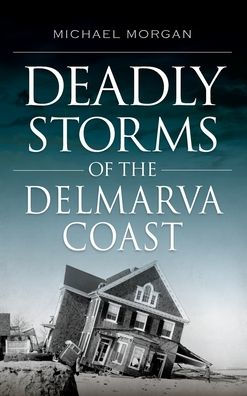 Deadly Storms of the Delmarva Coast