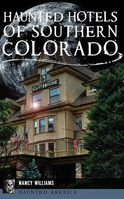 Haunted Hotels of Southern Colorado