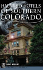 Haunted Hotels of Southern Colorado