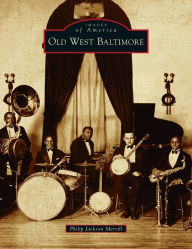 Title: Old West Baltimore, Author: Philip Jackson Merrill