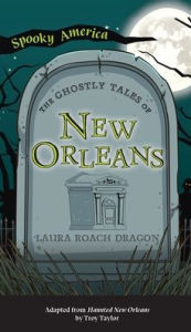 Title: Ghostly Tales of New Orleans, Author: Laura Roach Dragon