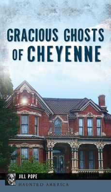 Gracious Ghosts of Cheyenne