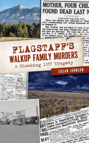 Flagstaff's Walkup Family Murders: A Shocking 1937 Tragedy