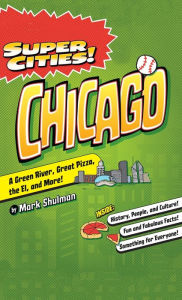 Title: Super Cities!: Chicago, Author: Mark Shulman